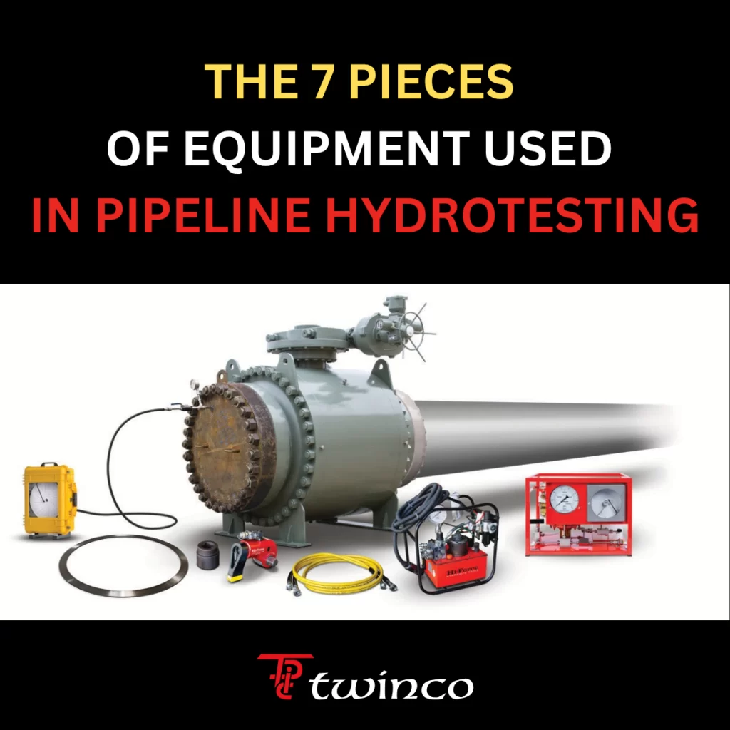 The 7 Pieces of Equipment Used in Almost Every Pipeline Hydrotest