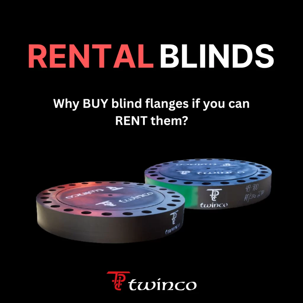 Why BUY blind flanges if you can RENT them?